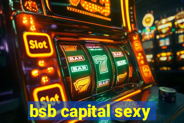 bsb capital sexy